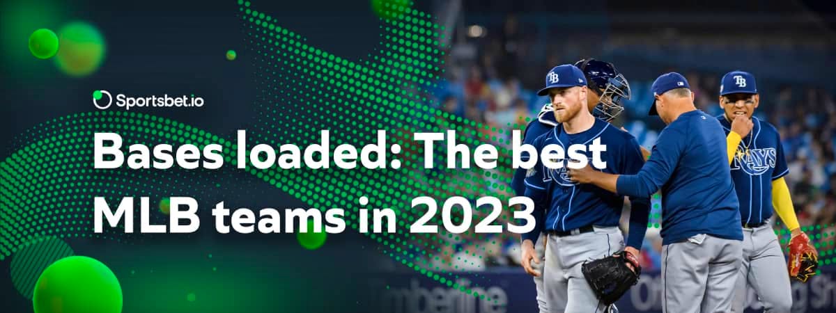 Bases loaded: ทีม MLB ที่ดีที่สุดในปี 2023
